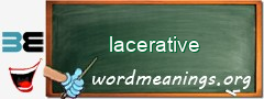 WordMeaning blackboard for lacerative